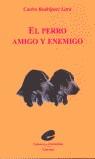 PERRO AMIGO Y ENEMIGO, EL | 9788480100748 | RODRIGUEZ LARA, CARLOS