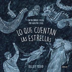 LO QUE CUENTAN LAS ESTRELLAS | 9788403518438 | KELSEY OSEID