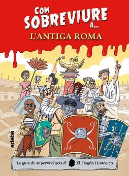 COM SOBREVIURE A L' ?ANTIGA ROMA | 9788468356525 | EL FISGÓN HISTÓRICO