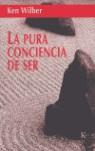 PURA CONCIENCIA DE SER LA | 9788472456266 | WILBER, KEN