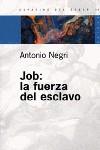 JOB LA FUREZA DEL ESCLAVO | 9789501265392 | NEGRI, ANTONIO