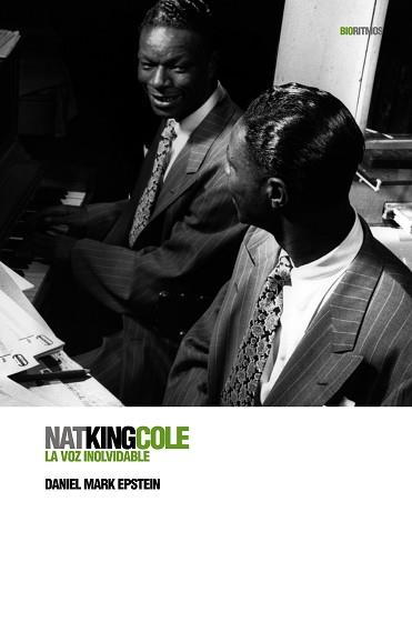 NAT KING COLE: LA VOZ INOLVIDABLE | 9788496879249 | EPSTEIN, DANIEL MARK