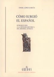 COMO SURGIO EL ESPAÑOL (RUSTEGA) | 9788424922665 | LOPEZ GARCIA, ANGEL