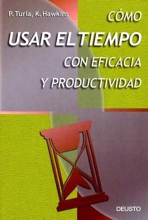 COMO USAR EL TIEMPO CON EFICACIA Y PRODUCTIVIDAD | 9788423419654 | TURLA, P.