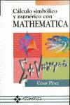 CALCULO SIMBOLICO Y NUMERICO CON MATHEMATICA | 9788478971817 | PEREZ LOPEZ, CESAR