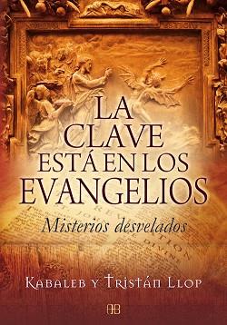 LA CLAVE ESTÁ EN LOS EVANGELIOS | 9788496111790 | LLOP, ENRIQUE (1927-1991) / LLOP POSTIC, TRISTÁN