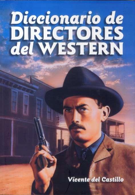 DICCIONARIO DE DIRECTORES DEL WESTERN | 9788496576452 | CASTILLO DEL, VICENTE