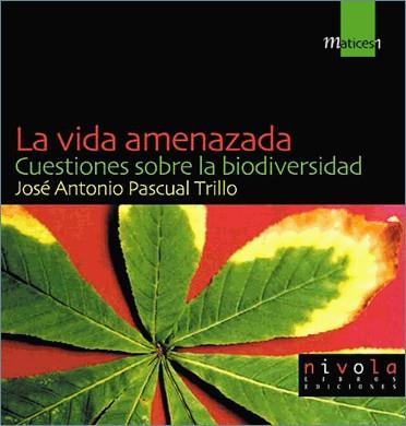 VIDA AMENAZADA, LA | 9788495599124 | PASCUAL TRILLO, JOSE ANTONIO