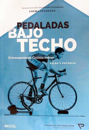 PEDALADAS BAJO TECHO | 9788460850762 | ARGUEDAS LOZANO, CHEMA