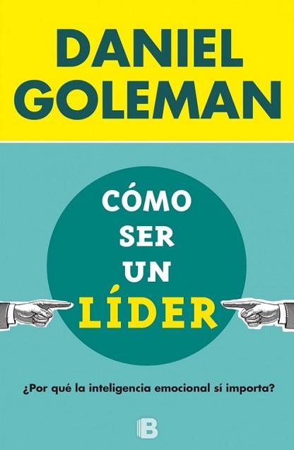 CÓMO SER UN LÍDER | 9788466656924 | GOLEMAN, DANIEL