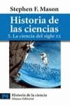 HISTORIA DE LAS CIENCIAS, 5 LA CIENCIA DEL SIGLO XX (LB) | 9788420637754 | MASON, STEPHEN F.