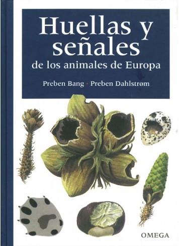 HUELLAS Y SEÑALES DE LOS ANIMALES DE EUROPA | 9788428211925 | BANG, PREBEN / DAHLSTROM, PREBEN