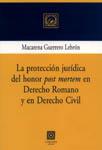 PROTECCION JURIDICA DEL HONOR POST MORTEM EN DERECHO ROMANO | 9788484444992 | GUERRERO LEBRON, MACARENA