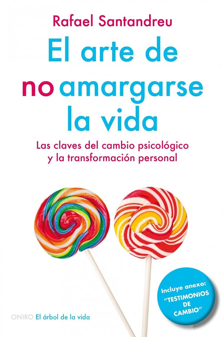 EL ARTE DE NO AMARGARSE LA VIDA ( TAPA DURA ) | 9788497546362 | RAFAEL SANTANDREU LORITE