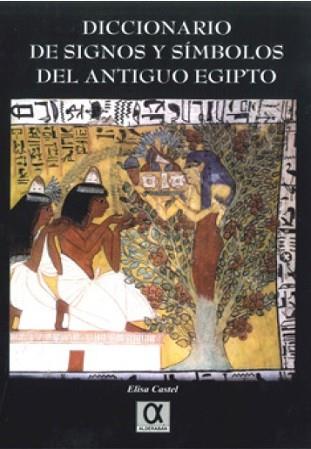 DICCIONARIO DE SIGNOS Y SÍMBOLOS DEL ANTIGUO EGIPTO | 9788495414670 | CASTEL, ELISA