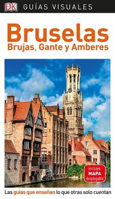 GUÍA VISUAL BRUSELAS, BRUJAS GANTE Y AMBERES | 9780241384473 | VV. AA.