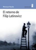 RETORNO DE FILIP LATINOVICZ | 9788495587312 | KRLEZA, MIROSLAV