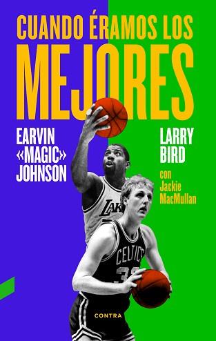 CUANDO ÉRAMOS LOS MEJORES | 9788494403330 | BIRD, LARRY / JOHNSON JR., EARVIN / MACMULLAN, JACKIE