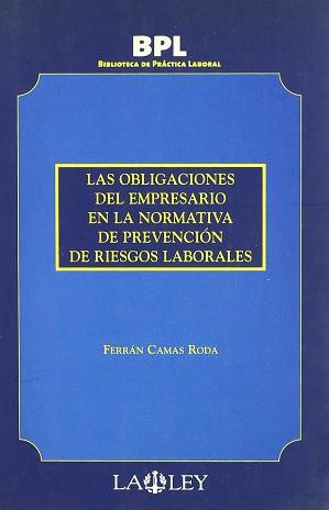 OBLIGACIONES DEL EMPRESARIO EN LA NORMATIVA DE PREVENCION | 9788497253369 | CAMAS RODA, FERRAN