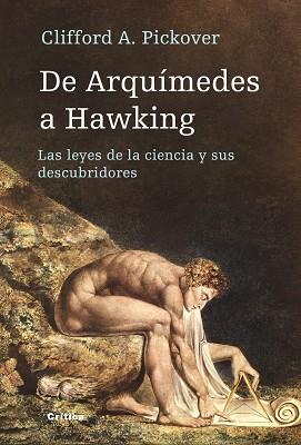 DE ARKIMEDES A HAWKING: LEYES DE LA CIENCIA Y DESCUBRIDORES | 9788498920031 | PICKOVER, CLIFFORD A.