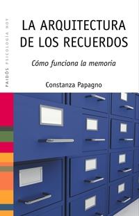 ARQUITECTURA DE LOS RECUERDOS ( COMO FUNCIONA LA MEMORIA ) | 9788449321443 | PAPAGNO, COSTANZA