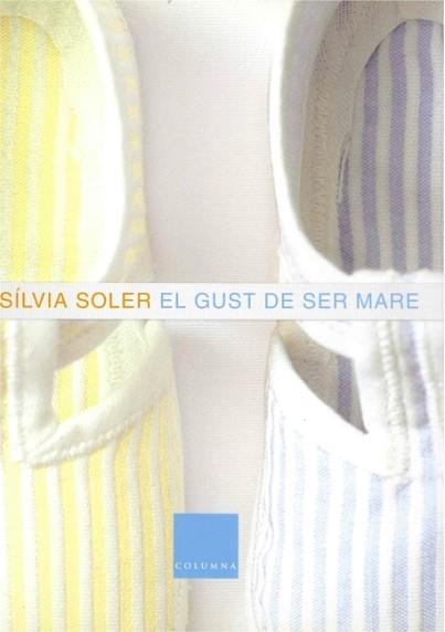 GUST DE SER MARE EL | 9788466405478 | SOLER, SILVIA