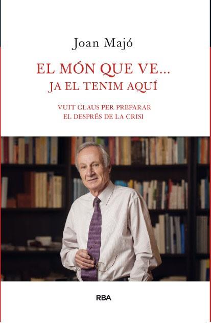 EL MÓN QUE VE...JA EL TENIM AQUÍ | 9788482646206 | MAJO CRUZATE, JOAN