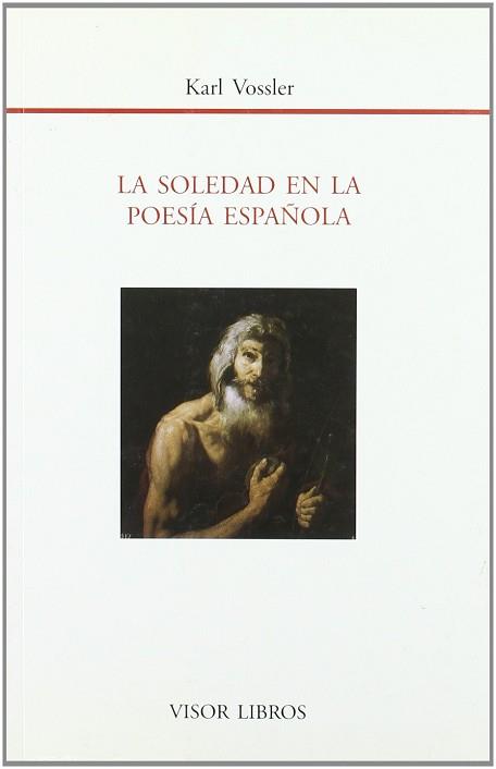 SOLEDAD EN LA POESIA ESPAÑOLA, LA  BF-49 | 9788475228495 | VOSSLER, KARL