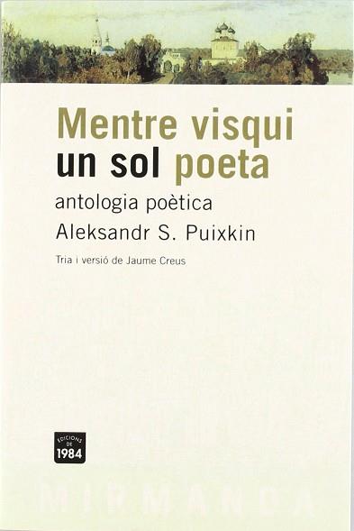 MENTRE VISQUI UN SOL POETA | 9788496061484 | S. PUIXKIN, ALEKSANDR