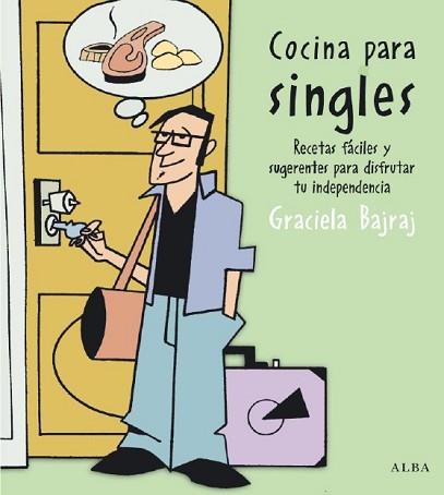 COCINA PARA SINGLES ( RECETAS FACILES Y SUGERENTES ... ) | 9788484283829 | BAJRAJ, GRACIELA