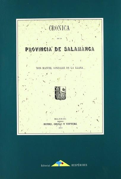 CRONICA DE LA PROVINCIA DE SALAMANCA | 9788460476689 | GONZALEZ DE LA LLANA, MANUEL