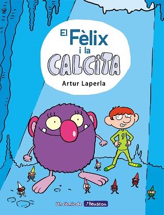 FÈLIX I LA CALCITA (EL FÈLIX I LA CALCITA 1) | 9788448854379 | LAPERLA, ARTUR