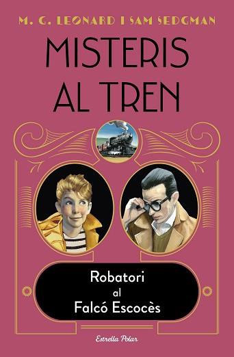 MISTERIS AL TREN 1. ROBATORI AL FALCÓ ESCOCÈS | 9788418443572 | LEONARD, M.G. / SEDGMAN, SAM