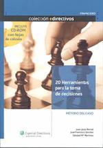 20 HERRAMIENTAS PARA LA TOMA DE DECISIONES : METODOS DEL CAS | 9788493602819 | BERNAL GARCIA, JUAN JESUS