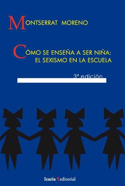 COMO SE ENSEÑA A SER NIÑA EL SEXISMO EN LA ESCUELA | 9788474261264 | MORENO, MONTSERRAT