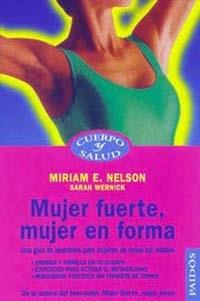 MUJER FUERTE MUJER EN FORMA | 9788449308345 | NELSON, MIRIAM E.