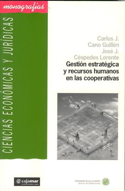 GESTION ESTRATEGICA Y RECURSOS HUMANOS EN LAS COOPERATIVAS | 9788482403472 | CANO GUILLEN, CARLOS J.