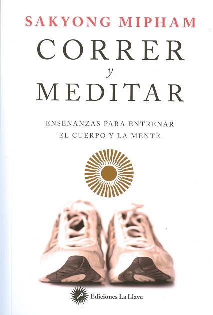 CORRER Y MEDITAR | 9788416145201 | MIPHAM, SAKYONG