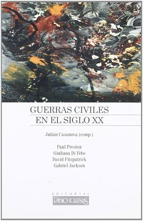 GUERRAS CIVILES EN EL SIGLO XX | 9788485691999 | CASANOVA, JULIAN