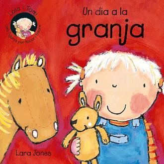 UN DIA A LA GRANJA (LOLA I TOMI) | 9788478646265 | VARIS