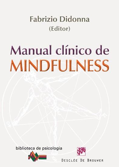 MANUAL CLÍNICO DE MINDFULNESS | 9788433025111 | DIDONNA, FABRIZIO / SIEGEL, RONALD D. / GERMER, CHRISTOPHER K. / OLENDZKI, ANDREW / TREADWAY, MICHAE