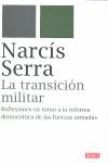 TRANSICION MILITAR LA ( REFLEXIONES EN TORNO A LA REFORMA ) | 9788483067734 | SERRA, NARCIS