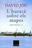 HURACA SOBRE ELS MAPES, L' -OBRA POETICA II- DAVID JOU | 9788466404075 | JOU, DAVID