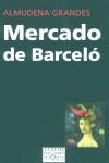 MERCADO DE BARCELO | 9788483108819 | GRANDES, ALMUDENA