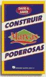 CONSTRUIR MARCAS PODEROSAS | 9788480881401 | AAKER, DAVID A.