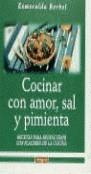 COCINAR CON AMOR SAL Y PIMIENTA | 9788479014292 | BERBEL, ESMERALDA