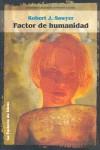 FACTOR DE HUMANIDAD | 9788484219804 | SAWYER, ROBERT J.