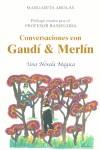 CONVERSACIONES CON GAUDI Y MERLIN | 9788493115388 | AROLAS, MARGARITA