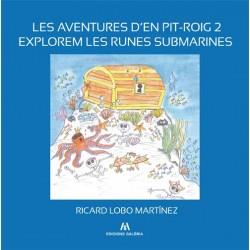 AVENTURES D'EN PIT ROIG 2 EXPLOREM LES RUNES SUBMARINES | 9788494250439 | LOBO MARTINEZ, RICARD