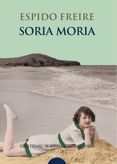 SORIA MORIA ( XXXIX PREMIO DE NOVELA ATENEO DE SEVILLA ) | 9788476476383 | FREIRE, ESPIDO